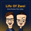Life Of Zwei - Filmpodcast