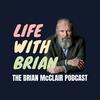 Life With Brian: The Brian McClair Podcast