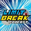 Limit Break Podcast