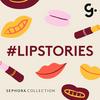 #LIPSTORIES