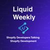 Liquid Weekly Podcast: Shopify Developers Talking Shopify Development