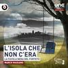 L’isola che non c’era - La favola nera del Forteto