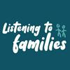 Listening to Families