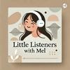 Little Listeners with Mel