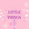Little Things