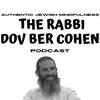 The Rabbi Dov Ber Cohen Podcast