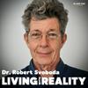 Living with Reality with Dr. Robert Svoboda