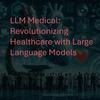 LLM Medical: Revolutionizing Healthcare with Large Language Models