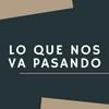 Lo Que Nos Va Pasando