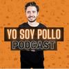 Yo Soy Pollo Podcast