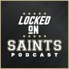 Locked On Saints - Daily Podcast On The New Orleans Saints