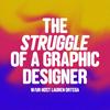 The Struggle of a Graphic Designer