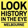 Look History in the Eye, Melbourne