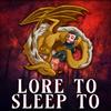 Lore to Sleep To