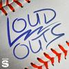 Loud Outs