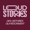 Loud Stories - Des histoires qui résonnent