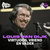 Louis van Dijk | virtuoos, vriend en vader
