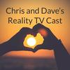 Chris and Dave’s Reality TV Cast