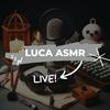 Luca ASMR - Live!