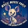 MAGIC MOUSE PARIS - Podcast Disney