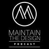 Maintain the design podcast