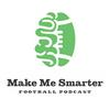 Make Me Smarter Football Podcast