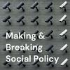 Making & Breaking Social Policy