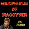 Making Fun of MacGyver