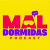 MAL DORMIDAS