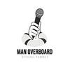Man Overboard Podcast