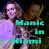Manic in Miami