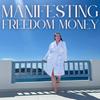 Manifesting Freedom Money