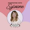 Manifesting With Sylviane
