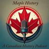 Maple History: A Canadian History Podcast