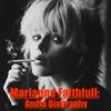 Marianne Faithfull : Audio Biography