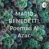 MARIO BENEDETTI. Poemas Al Azar.