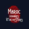 Maroc d'Ombres et de Mystères