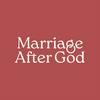 Marriage After God