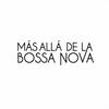 Más allá de la Bossa Nova