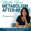 Master Your Metabolism For Weight Loss After 40! | Menopause, Lose Weight, Bloating, Perimenopause, Balance Hormones, Nutrition, Healthy Meals, Fatigue, Belly Fat
