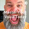 Master Your Voice Today