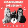 Maternidade Subversiva