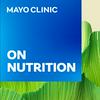 Mayo Clinic on Nutrition