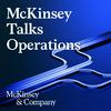 McKinsey Talks Operations
