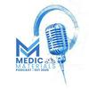 Medic Materials Podcast