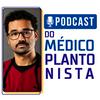 Podcast do Médico Plantonista