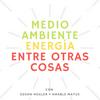 Medio Ambiente, Energía entre Otras Cosas