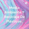Medio Ambiente Y Reciclaje De Plásticos