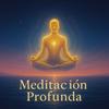 Meditación Profunda