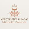 Meditaciones Guiadas by Michelle Zamora